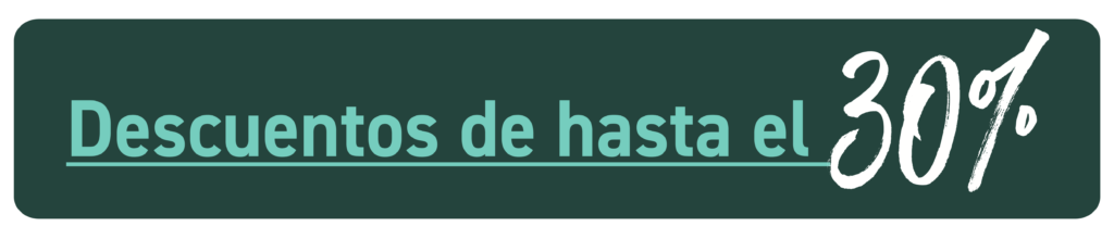 DESCUENTOS DE HASTA EL 30% DESCUENTOS DE HASTA EL 30%
